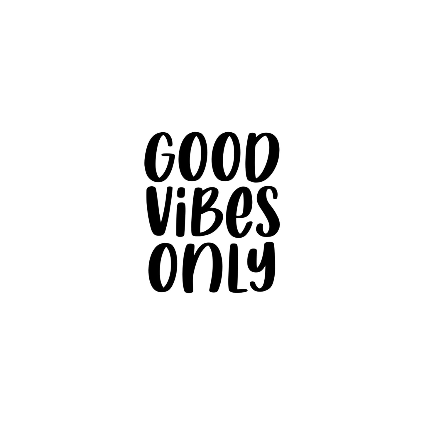 Good vibes only PNG file